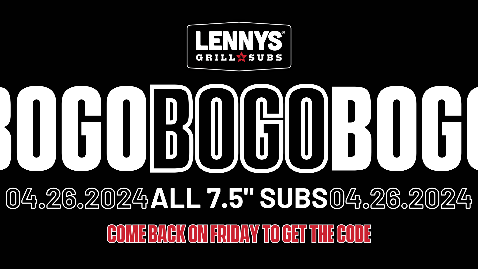 Lennys BOBO - Buy 1, Get 1 All 7.5 Inch Subs - Ends April 26, 2024