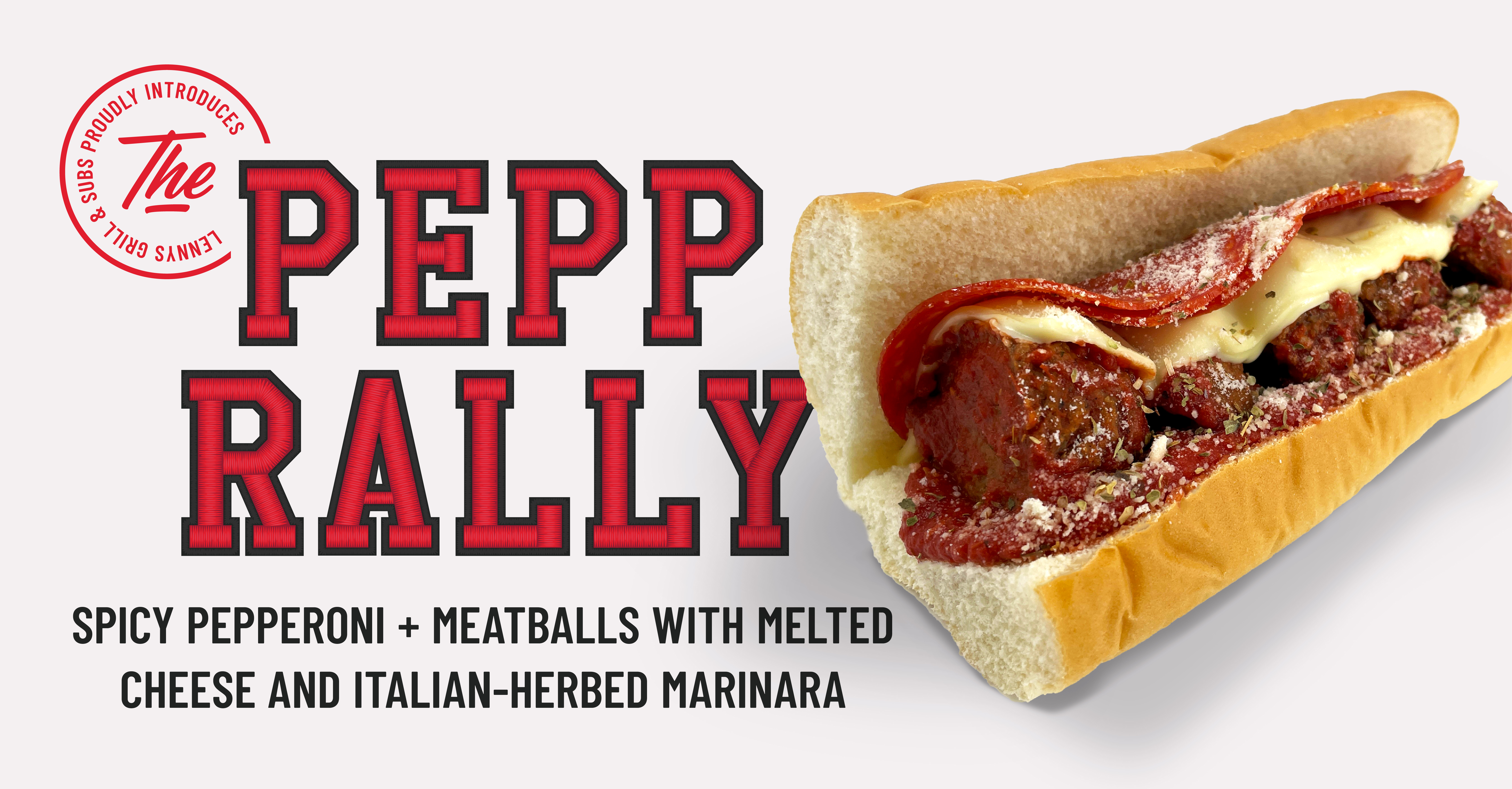 Lennys Pepp Rally - Spicy Pepperoni + Meatballs with melted cheese and italian-herbed marinara!